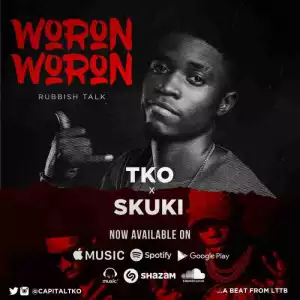 Skuki - Woron Woron (Rubbish Talk) ft TKO